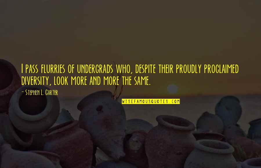 Brand Purpose Quotes By Stephen L. Carter: I pass flurries of undergrads who, despite their Brand Purpose Quotes By Stephen L. Carter: I pass flurries of undergrads who, despite their