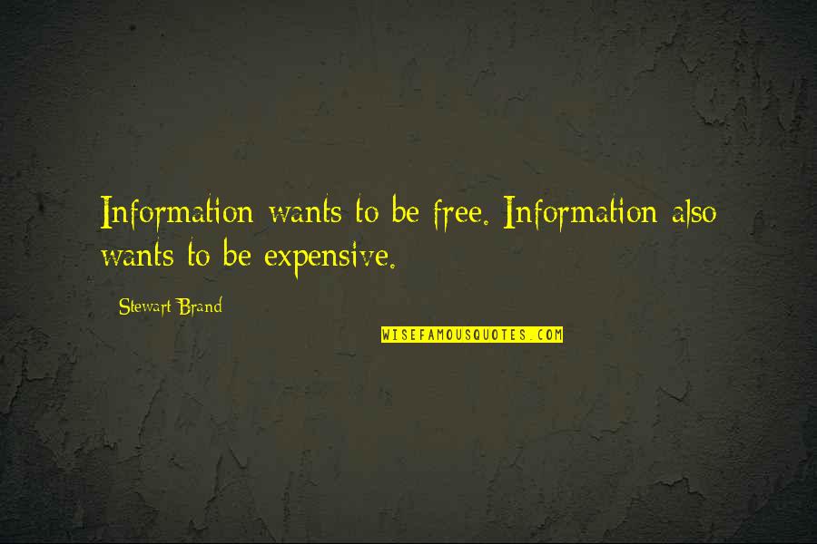 Brand Quotes By Stewart Brand: Information wants to be free. Information also wants