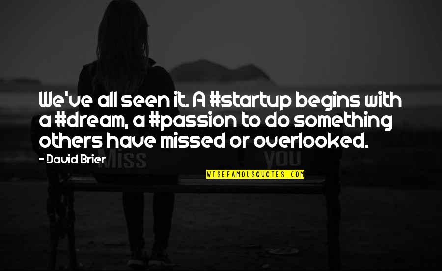 Brand Quotes Quotes By David Brier: We've all seen it. A #startup begins with
