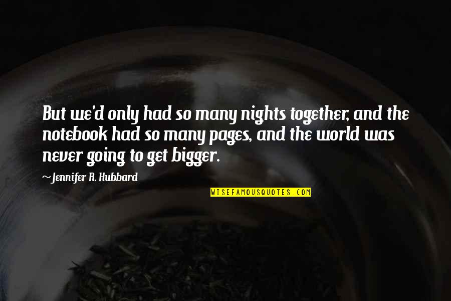 Brand Recognition Quotes By Jennifer R. Hubbard: But we'd only had so many nights together,