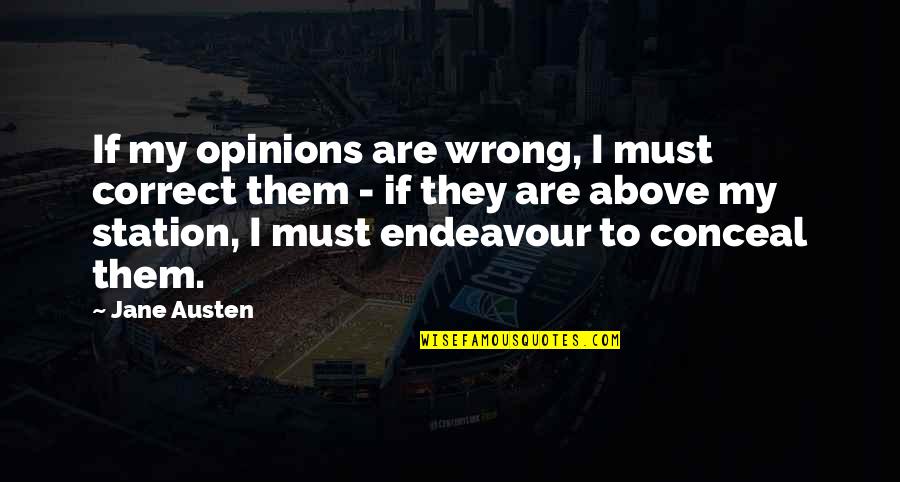 Brandamente Sinonimos Quotes By Jane Austen: If my opinions are wrong, I must correct Brandamente Sinonimos Quotes By Jane Austen: If my opinions are wrong, I must correct