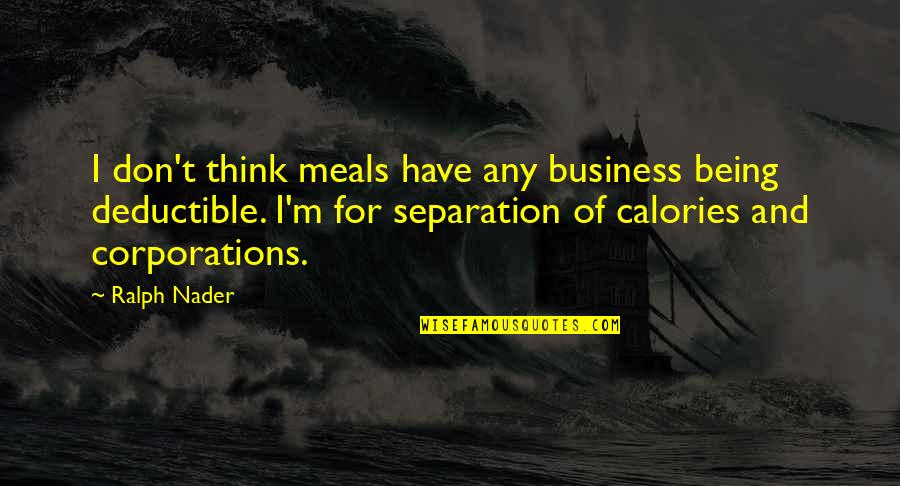 Brandauer Gerngross Quotes By Ralph Nader: I don't think meals have any business being