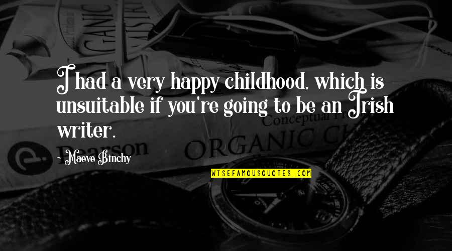Branded Products Quotes By Maeve Binchy: I had a very happy childhood, which is