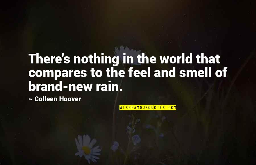 Brand'em Quotes By Colleen Hoover: There's nothing in the world that compares to