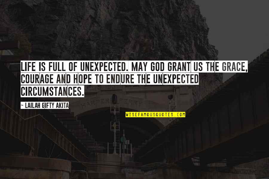 Brander Winery Quotes By Lailah Gifty Akita: Life is full of unexpected. May God grant