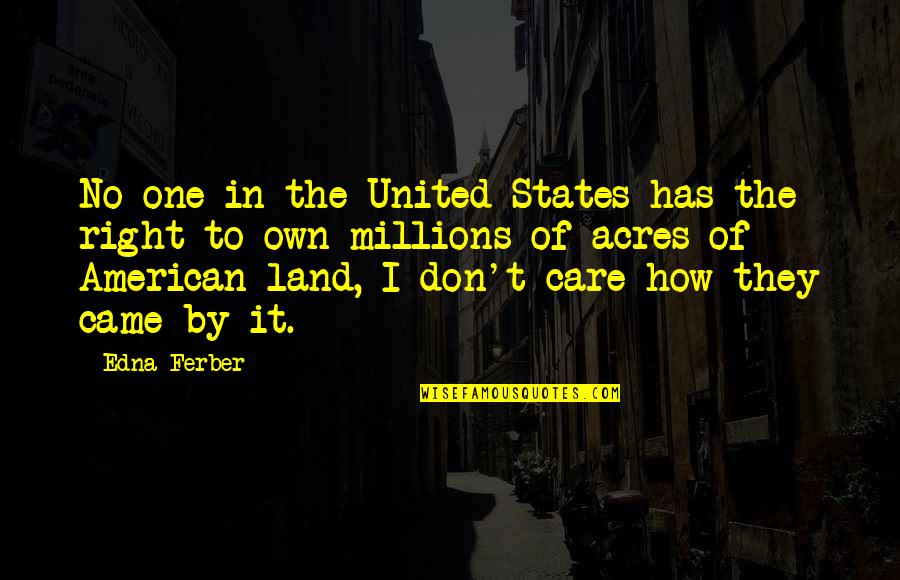 Brandesburton Quotes By Edna Ferber: No one in the United States has the