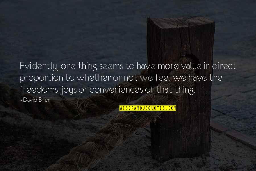 Branding Culture Quotes By David Brier: Evidently, one thing seems to have more value