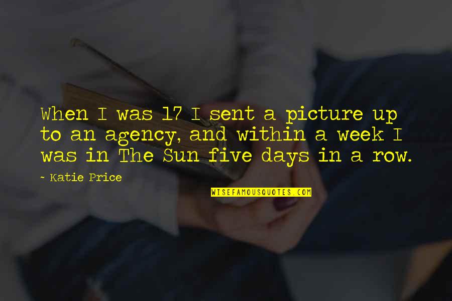 Brandling Worms Quotes By Katie Price: When I was 17 I sent a picture Brandling Worms Quotes By Katie Price: When I was 17 I sent a picture