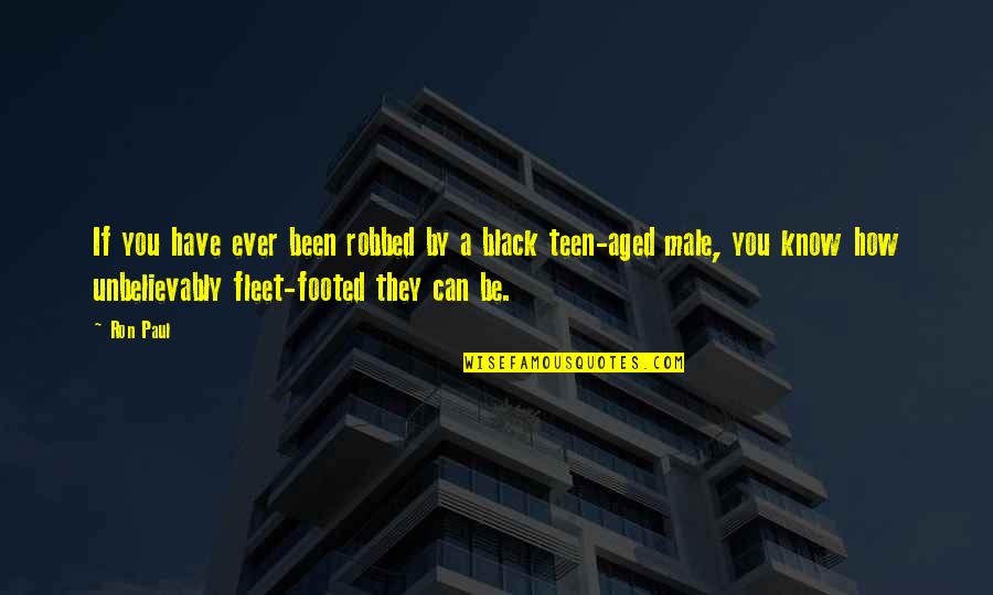 Brandolino Florence Quotes By Ron Paul: If you have ever been robbed by a Brandolino Florence Quotes By Ron Paul: If you have ever been robbed by a