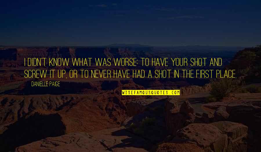 Brandon L Bradford Quotes By Danielle Paige: I didn't know what was worse: to have Brandon L Bradford Quotes By Danielle Paige: I didn't know what was worse: to have