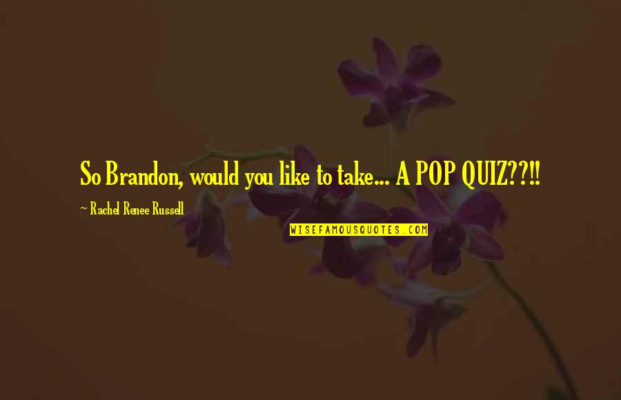 Brandon Quotes By Rachel Renee Russell: So Brandon, would you like to take... A Brandon Quotes By Rachel Renee Russell: So Brandon, would you like to take... A