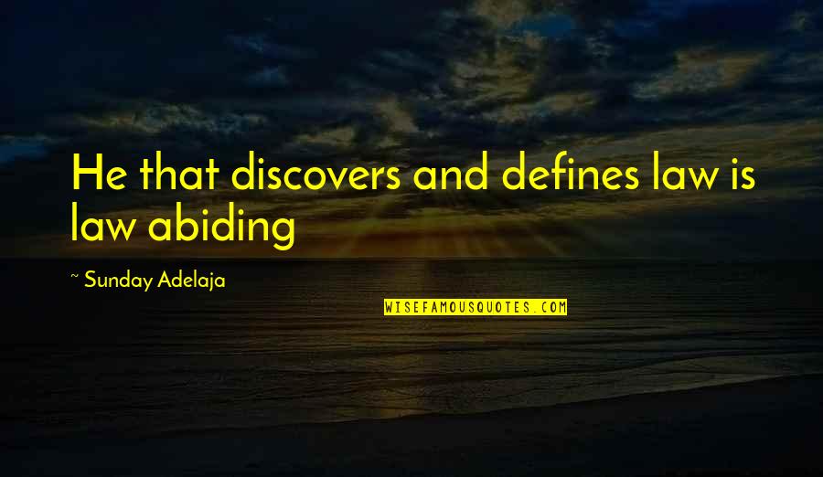 Brandon Shanks Quotes By Sunday Adelaja: He that discovers and defines law is law