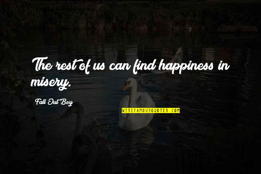 Brandreths Pills Quotes By Fall Out Boy: The rest of us can find happiness in