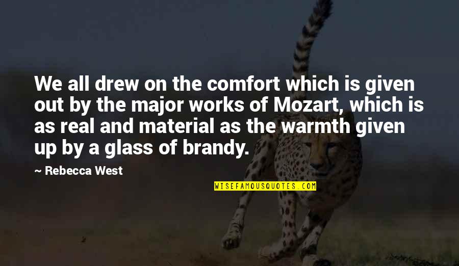 Brandy Quotes By Rebecca West: We all drew on the comfort which is