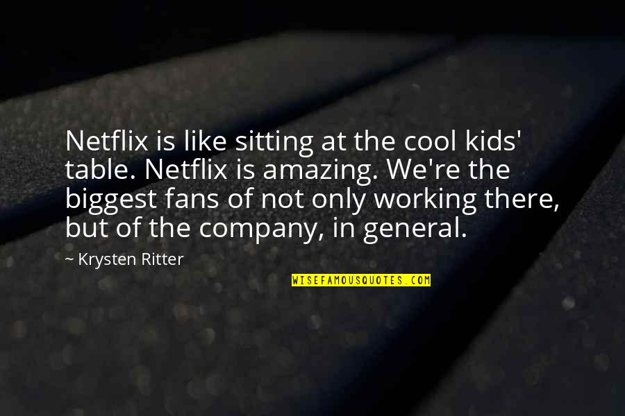 Brangelinas Twins Quotes By Krysten Ritter: Netflix is like sitting at the cool kids'