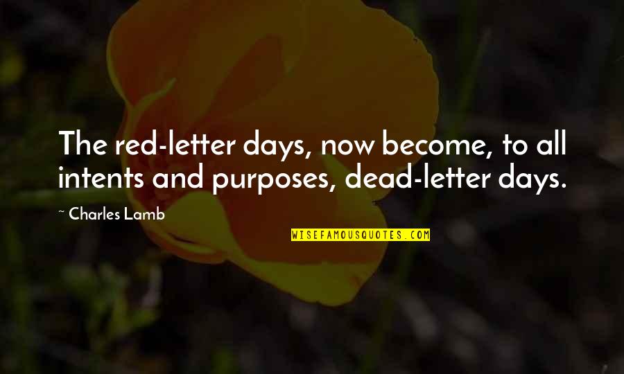 Brangi Lietuva Quotes By Charles Lamb: The red-letter days, now become, to all intents