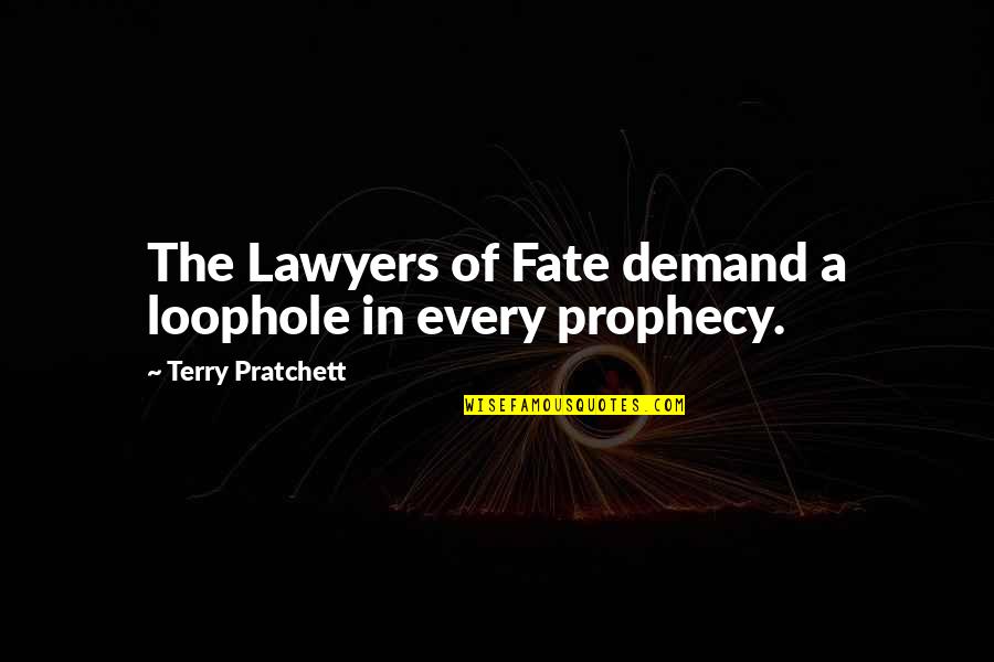 Branham Family Eye Quotes By Terry Pratchett: The Lawyers of Fate demand a loophole in