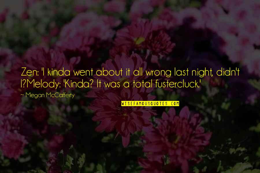 Branick Spring Quotes By Megan McCafferty: Zen: 'I kinda went about it all wrong Branick Spring Quotes By Megan McCafferty: Zen: 'I kinda went about it all wrong