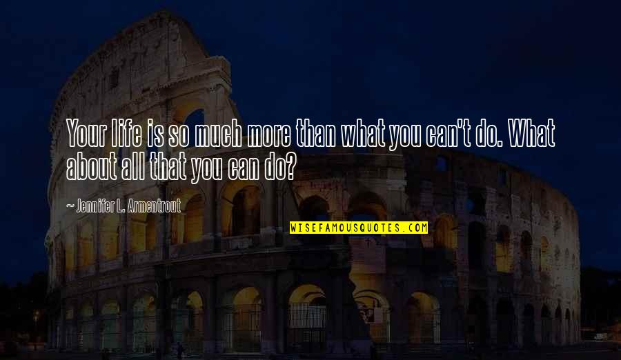Brankaslm Quotes By Jennifer L. Armentrout: Your life is so much more than what Brankaslm Quotes By Jennifer L. Armentrout: Your life is so much more than what