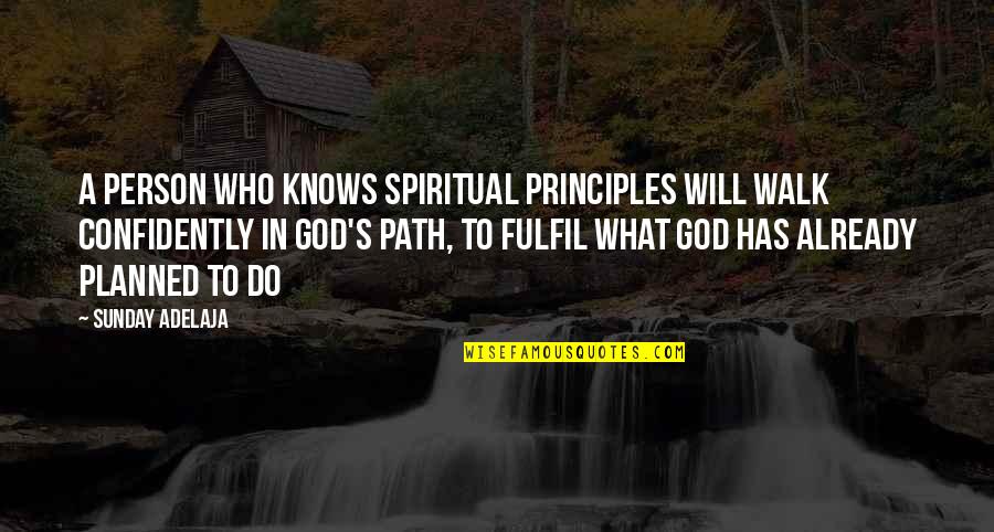 Brankica Damjanovic Quotes By Sunday Adelaja: A person who knows spiritual principles will walk