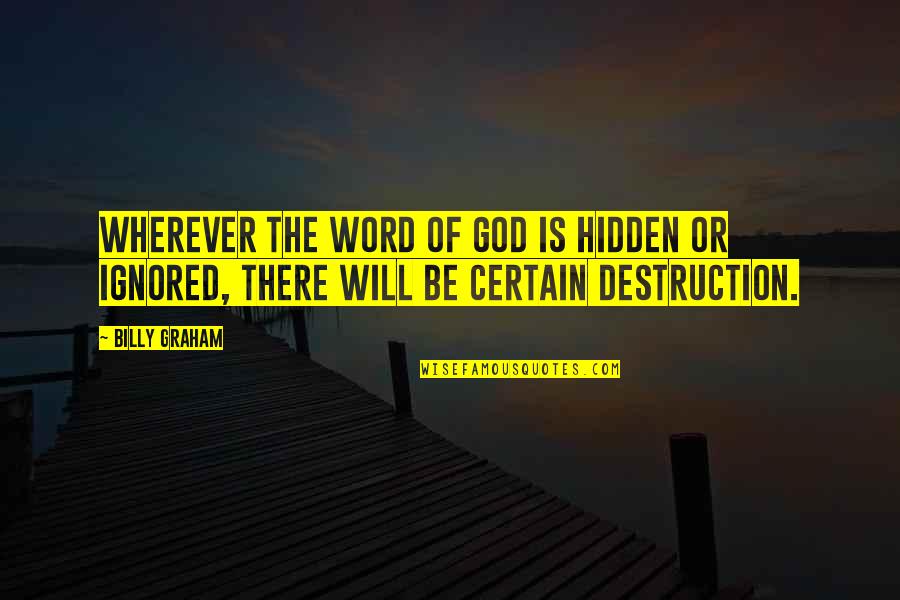 Branny Chapter Quotes By Billy Graham: Wherever the Word of God is hidden or