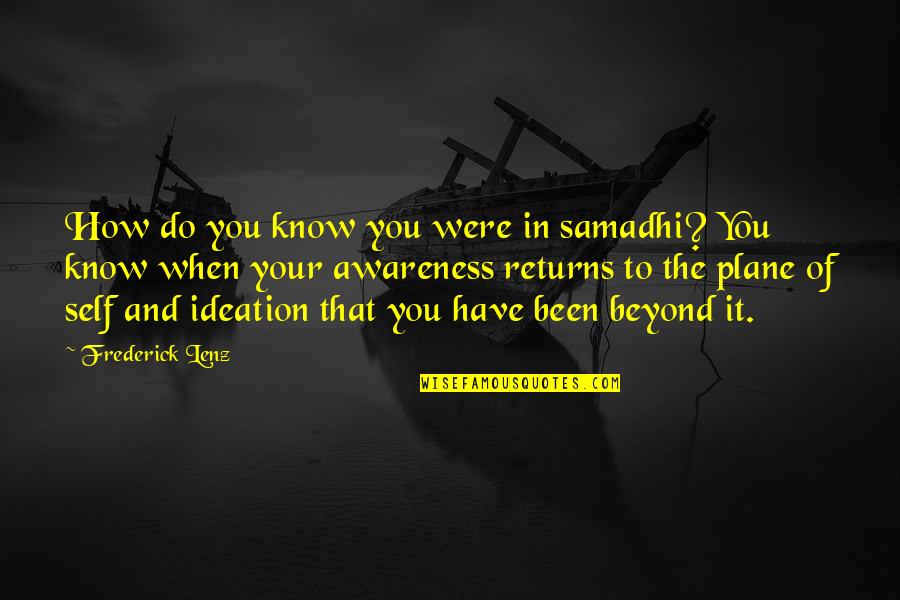 Bransky Law Quotes By Frederick Lenz: How do you know you were in samadhi?