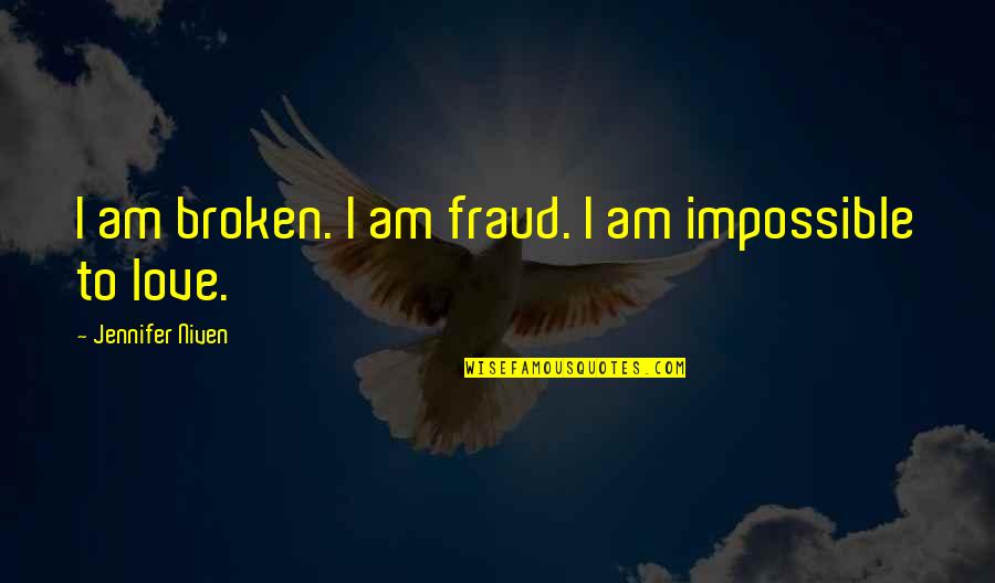 Branston Original Pickle Quotes By Jennifer Niven: I am broken. I am fraud. I am