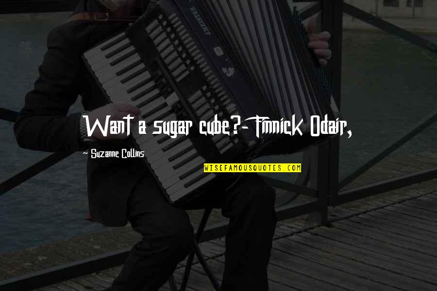 Branston Pickle Quotes By Suzanne Collins: Want a sugar cube?- Finnick Odair, Branston Pickle Quotes By Suzanne Collins: Want a sugar cube?- Finnick Odair,