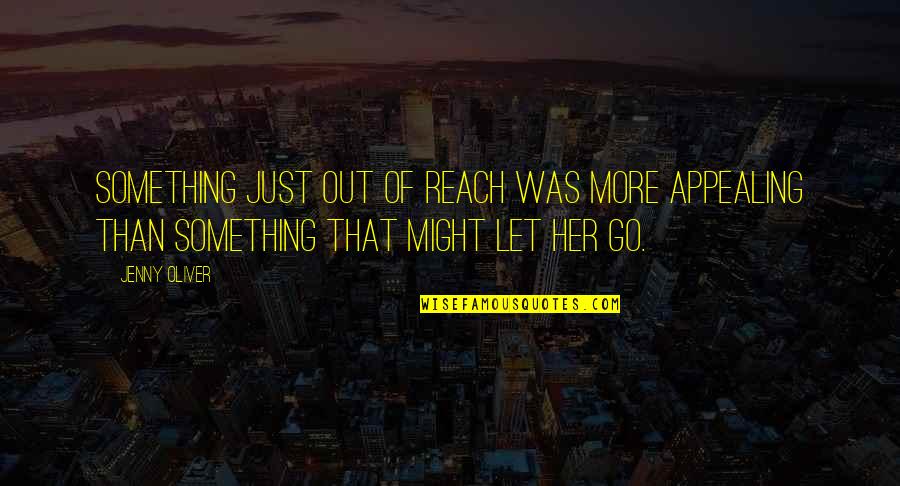 Brantz Retrotrip Quotes By Jenny Oliver: Something just out of reach was more appealing