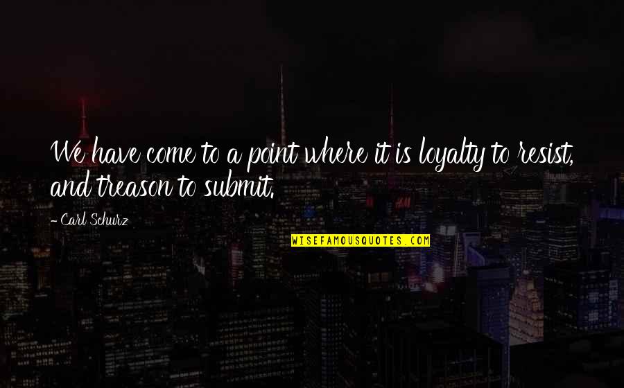 Brapster Quotes By Carl Schurz: We have come to a point where it