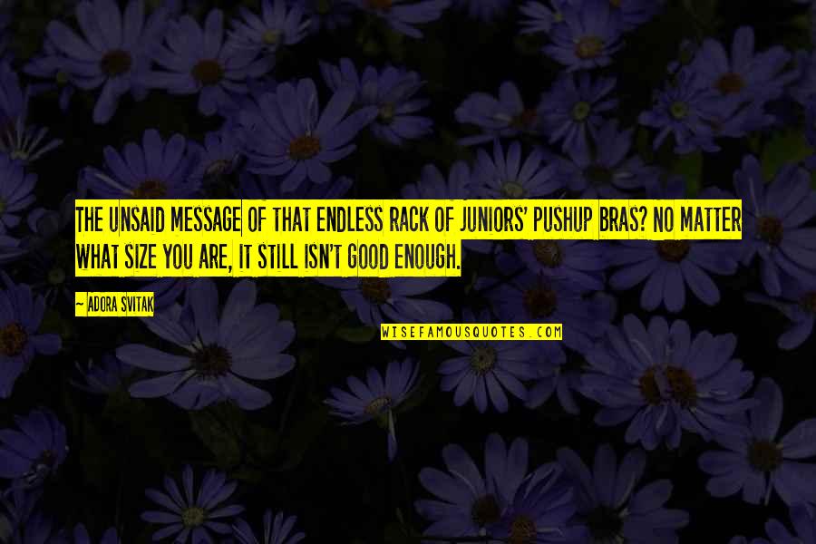 Bras Quotes By Adora Svitak: The unsaid message of that endless rack of