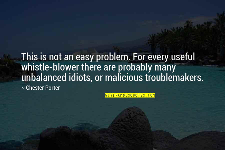 Brase Quotes By Chester Porter: This is not an easy problem. For every