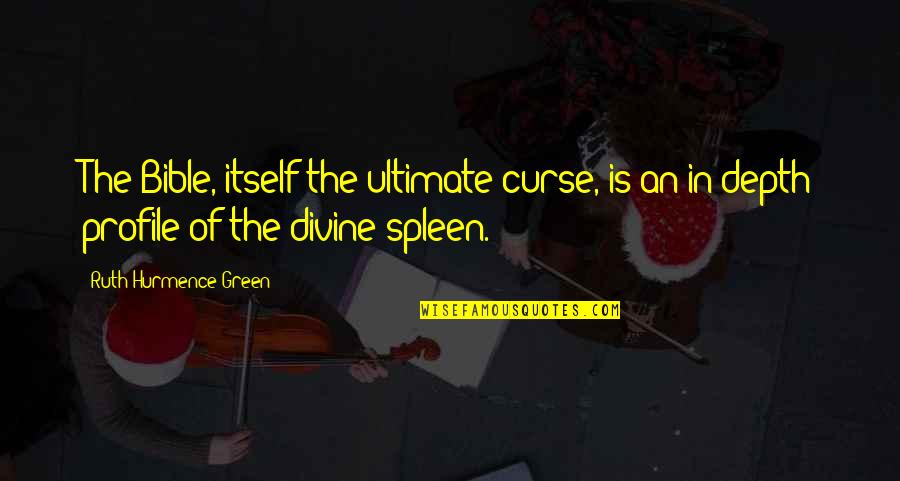 Brasen Quotes By Ruth Hurmence Green: The Bible, itself the ultimate curse, is an