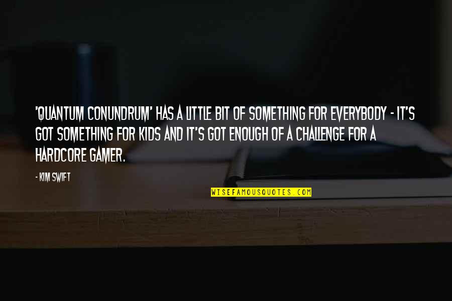 Brashers Chapel Quotes By Kim Swift: 'Quantum Conundrum' has a little bit of something Brashers Chapel Quotes By Kim Swift: 'Quantum Conundrum' has a little bit of something