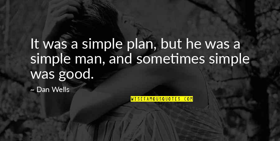 Brasil Philodendron Quotes By Dan Wells: It was a simple plan, but he was