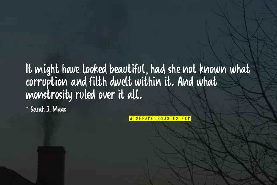 Brasington In England Quotes By Sarah J. Maas: It might have looked beautiful, had she not