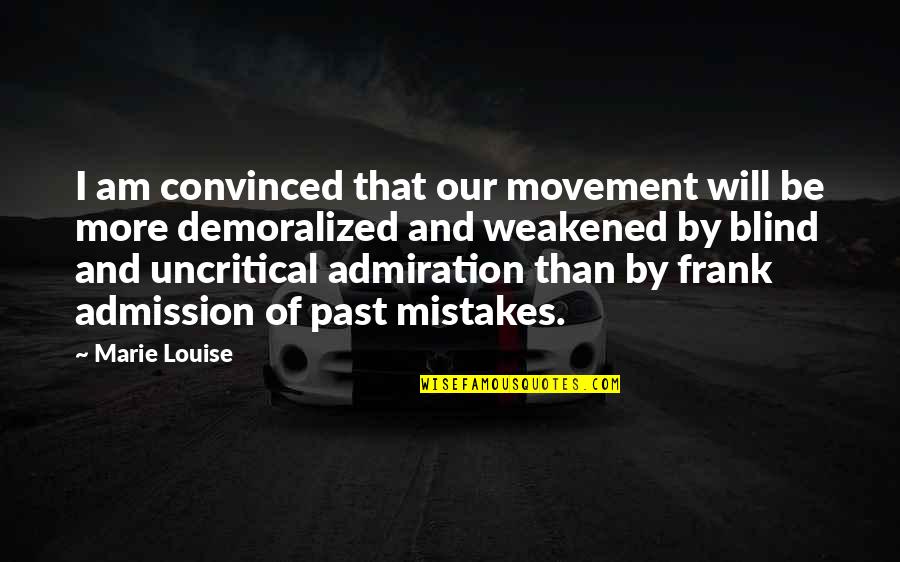 Braslav Quotes By Marie Louise: I am convinced that our movement will be