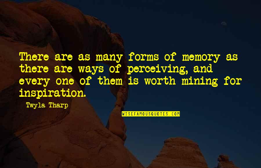 Brassed Off 1996 Quotes By Twyla Tharp: There are as many forms of memory as