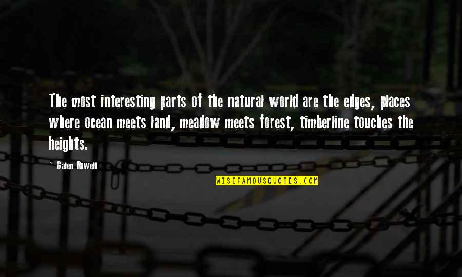 Brassieres Front Closure Quotes By Galen Rowell: The most interesting parts of the natural world Brassieres Front Closure Quotes By Galen Rowell: The most interesting parts of the natural world