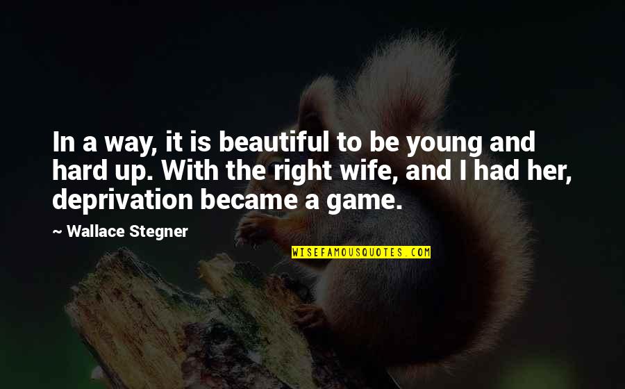 Bratslav Hasidim Quotes By Wallace Stegner: In a way, it is beautiful to be