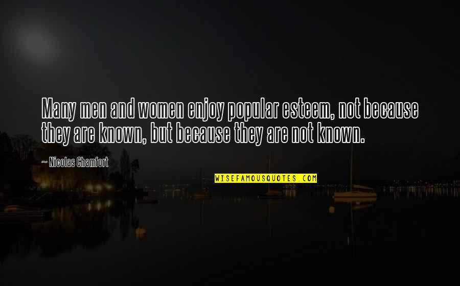 Brauner Labrador Quotes By Nicolas Chamfort: Many men and women enjoy popular esteem, not Brauner Labrador Quotes By Nicolas Chamfort: Many men and women enjoy popular esteem, not