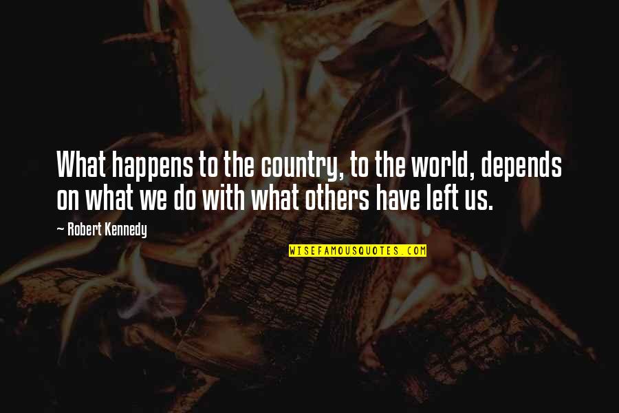 Braunwald Textbook Quotes By Robert Kennedy: What happens to the country, to the world, Braunwald Textbook Quotes By Robert Kennedy: What happens to the country, to the world,