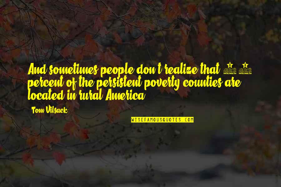 Brauwerman Quotes By Tom Vilsack: And sometimes people don't realize that 90 percent