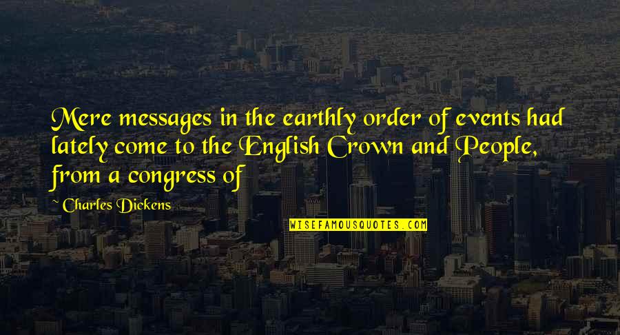 Bravais Space Quotes By Charles Dickens: Mere messages in the earthly order of events Bravais Space Quotes By Charles Dickens: Mere messages in the earthly order of events