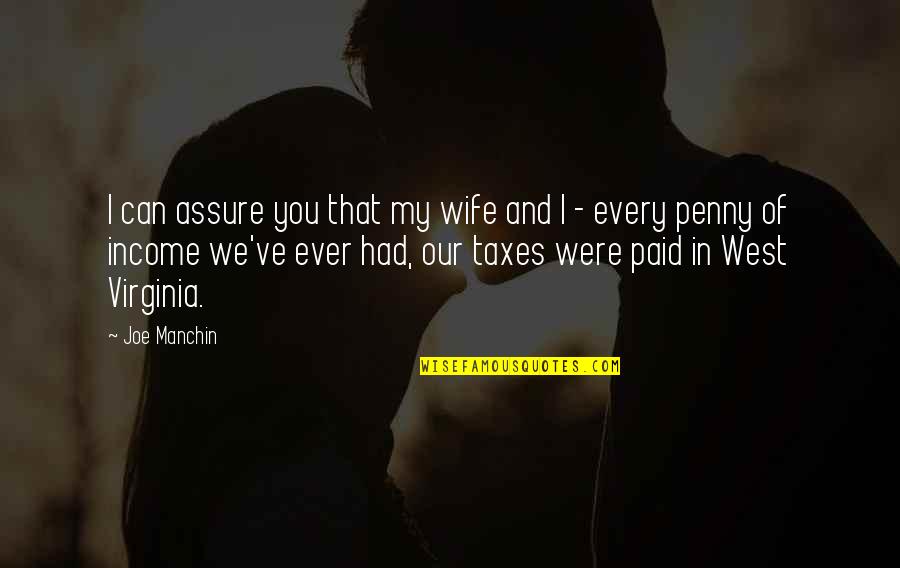 Brave Heroines Quotes By Joe Manchin: I can assure you that my wife and