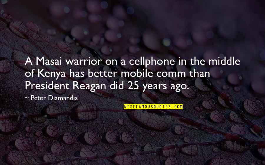 Brave Images With Quotes By Peter Diamandis: A Masai warrior on a cellphone in the