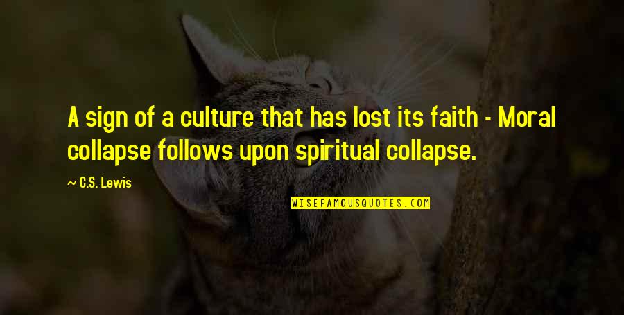 Brave Man Quotes And Quotes By C.S. Lewis: A sign of a culture that has lost