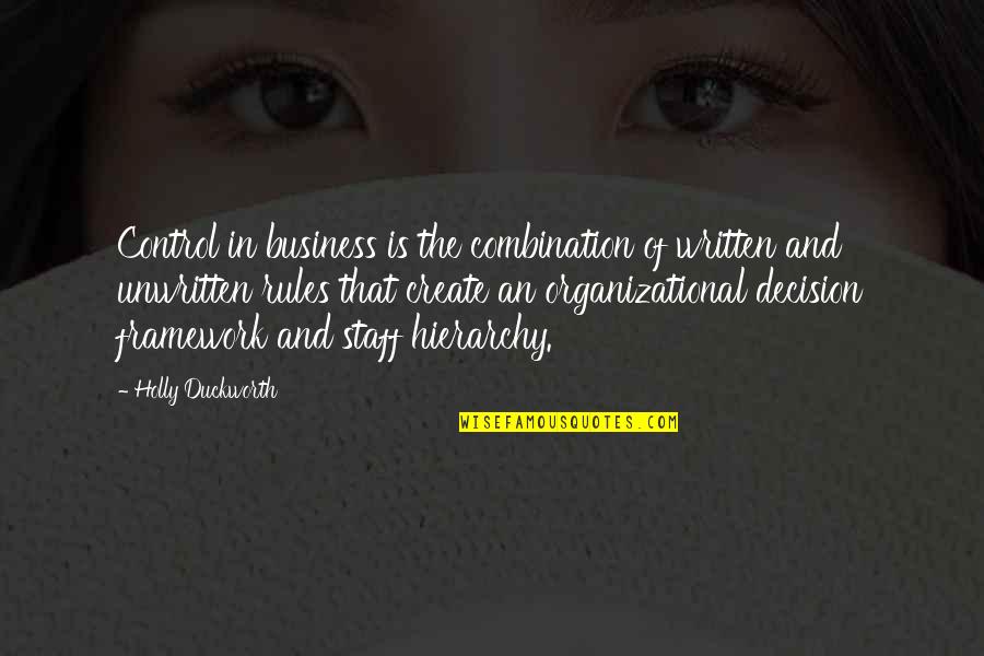 Brave New World Art Quotes By Holly Duckworth: Control in business is the combination of written Brave New World Art Quotes By Holly Duckworth: Control in business is the combination of written
