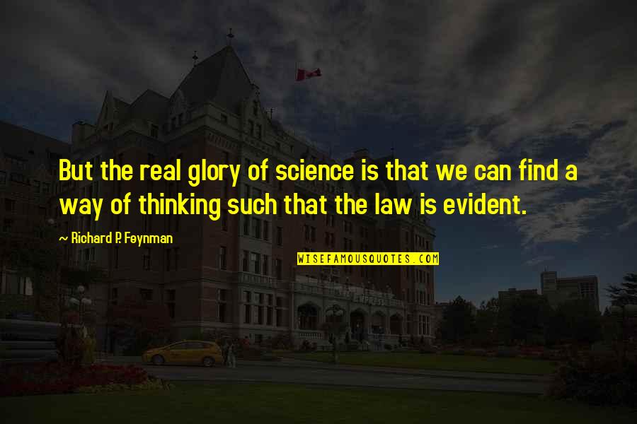 Brave New World Future Quotes By Richard P. Feynman: But the real glory of science is that Brave New World Future Quotes By Richard P. Feynman: But the real glory of science is that