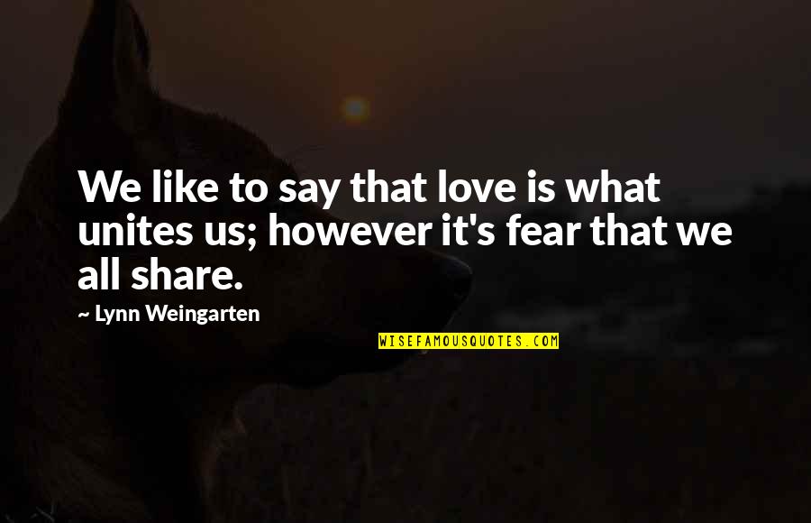 Brave New World Power And Control Quotes By Lynn Weingarten: We like to say that love is what